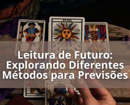 Descubra como diferentes m�todos de leitura de futuro, como o Tar� e a Astrologia, podem proporcionar insights sobre sua vida. Explore t�cnicas e saiba como escolher a mais adequada para voc�.